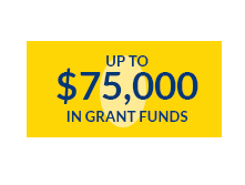 Up to $75,000 in Grant Funds